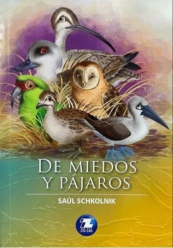 De Miedos Y Pájaros - Ediciones Zig Zag