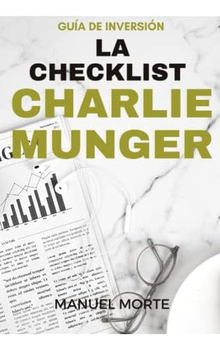 Libro: La Checklist De Charlie Munger: El Almanaque De Valor