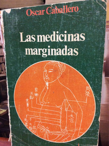 Las Medicinas Marginadas - Óscar Caballero