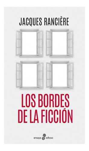 Los Bordes De La Ficción, De Jacques Rancière