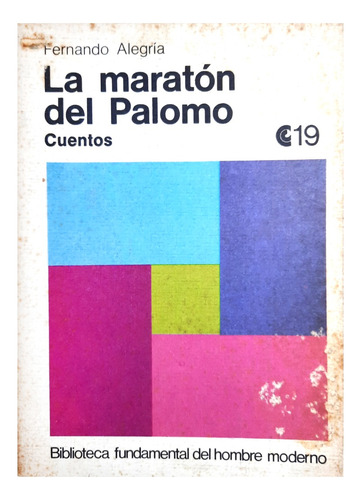 La Maratón Del Palomo - Fernando Alegría ( Cuentos )