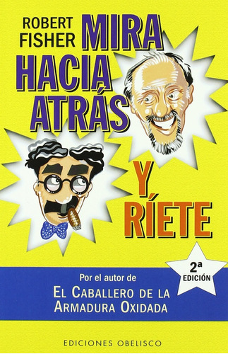 Mira Hacia Atras Y Riete, De Robert Fisher. Editorial Obelisco, Tapa Pasta Blanda En Español