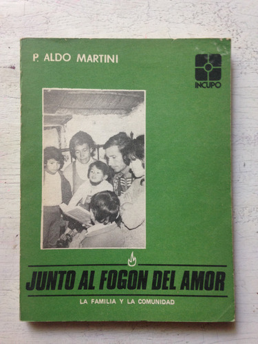 Junto Al Fogon Del Amor: P. Aldo Martini