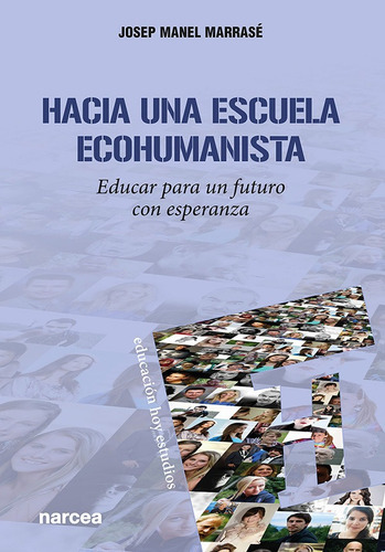 Hacia Una Escuela Ecohumanista, De José Manuel Marrasé. Editorial Narcea, Tapa Blanda En Español, 2021