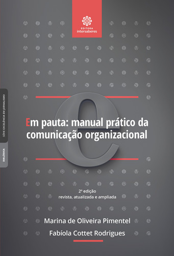 Em pauta: manual prático da comunicação organizacional, de Pimentel, Marina De Oliveira. Editora Intersaberes Ltda., capa mole em português, 2018