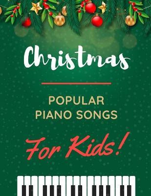 Libro Christmas - Popular Piano Songs For Kids : Top Clas...