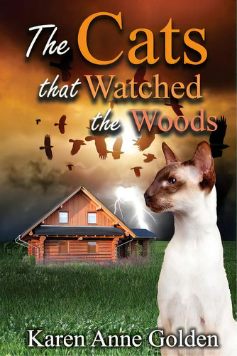 The Cats That Watched The Woods, De Golden, Karen Anne. Editorial Createspace, Tapa Blanda En Inglés