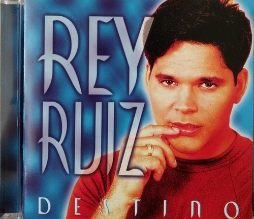 Rey Ruiz - Destino 