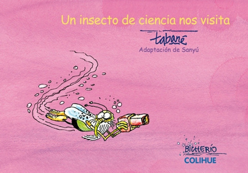 Un insecto de ciencia nos visita, de Sanyu Tabare. Editorial Colihue en español