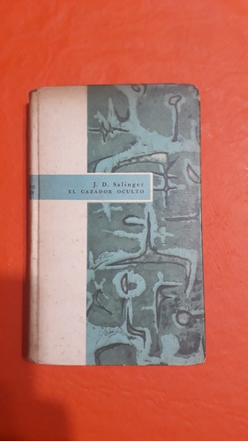 El Cazador Oculto - J. D. Salinger - 1ra Edición 1961