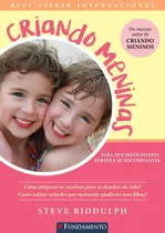 Comprar Criando Meninas - Biddulph - Para Que Sejam Fortes, Felizes E Autoconfiantes - 2ª Edição