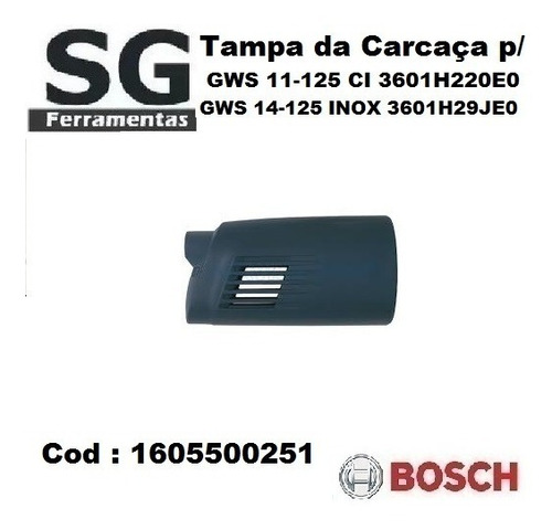 Tampa  Carcaça 1605500251 Bosch P/ Gws 11-125 Ci 3601h220e0