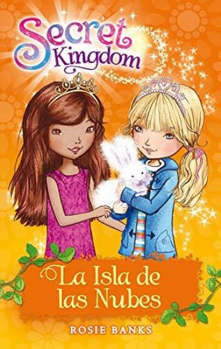 Secret Kingdom 3. La Isla De Las Nubes