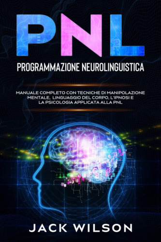 Libro: Pnl (programmazione Neurolinguistica): Manuale Comple