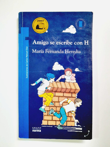 Amigo Se Escribe Con H - María Fernanda Heredia - Norma