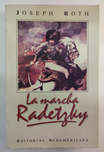 La Marcha Radetzky. Joseph Roth. Novela Histórica  (Reacondicionado)