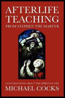 Libro Afterlife Teaching From Stephen The Martyr : Conver...