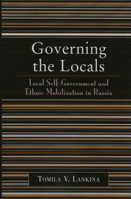 Libro Governing The Locals - Tomila V. Lankina