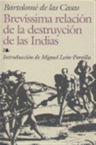 Brevisima Relacion De La Destruccion De Las Indias - Casas,b