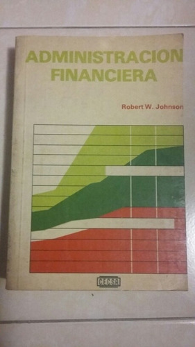 Administración Financiera. Robert W. Johnson (Usado)