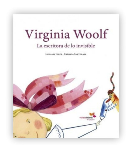 Virginia Woolf: La Escritora De Lo Invisible / Bilingüe