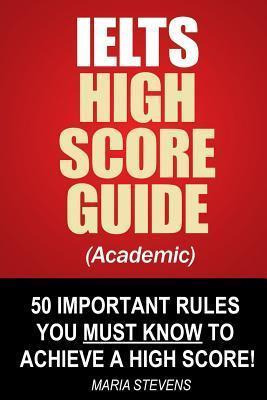 Libro Ielts High Score Guide (academic) : 50 Important Ru...