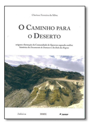 Caminho Para O Deserto, O, De Clarisse Ferreira Da Silva. Editora Associacao Humanitas, Capa Mole Em Português