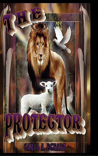 The Protector, De Eckart, Carol A.. Editorial Al Lavallis Enterprises Llc, Tapa Dura En Inglés
