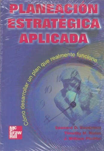 Planeación Estratégica Aplicada. Cómo Desarrollar Un Plan Qu