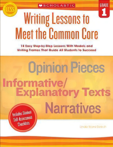 Writing Lessons To Meet The Common Core, Grade 1, De Linda Beech. Editorial Scholastic Teaching Resources, Tapa Blanda En Inglés