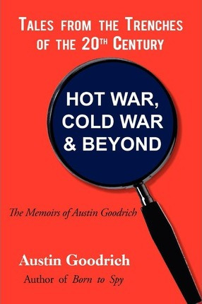 Libro Hot War, Cold War & Beyond, Tales From The Trenches...