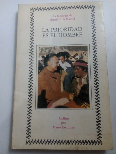 Libro Ideología De Miguel De La Madrid La Prioridad Es El H.