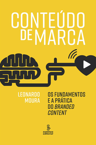 Conteúdo de marca: Os fundamentos e a prática do branded content, de Moura, Leonardo. Editora Summus Editorial Ltda., capa mole em português, 2021