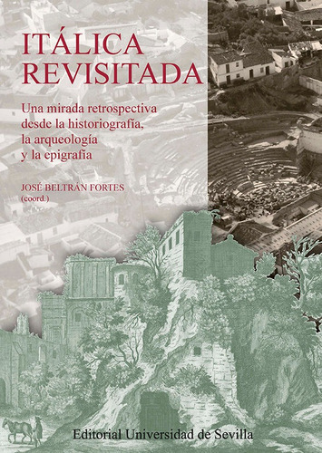 Italica Revisitada, De Beltran Fortes, Jose. Editorial Universidad De Sevilla-secretariado De P, Tapa Blanda En Español