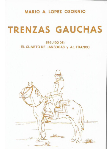 Trenzas Gauchas + El Cuarto De Las Sogas Y Al Tranco