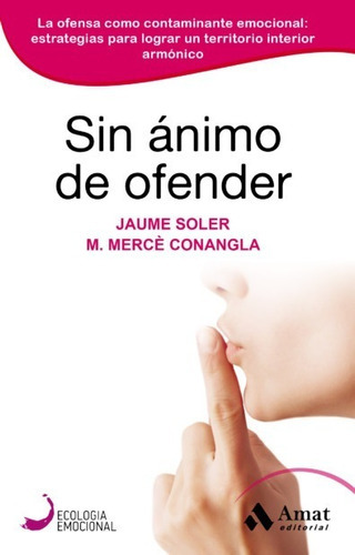 Sin Ánimo De Ofender, De Conangla, M. Merce; Soler, Jaume. Editorial Amat, Tapa Blanda En Español, 2021