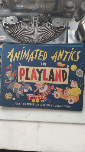 Animated Antics In Playland / Julian Wehr 1946