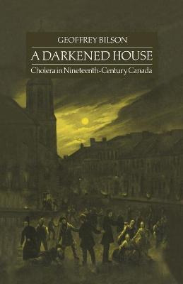 Libro Darkened House : Cholera In Nineteenth Century Cana...