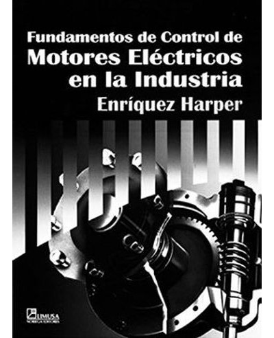 Libro Fundamentos De Control De Motores Electricos En El In