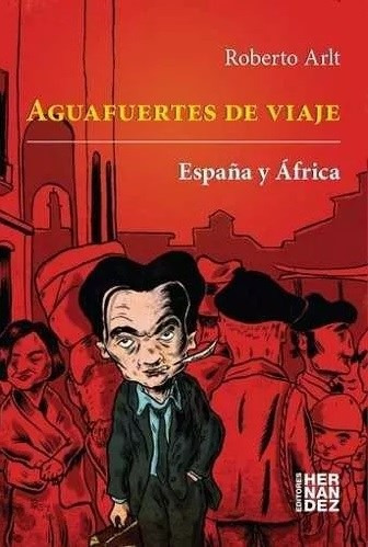 Libro Aguasfuertes De Viaje : Espa¤a Y Africa De Roberto Arl