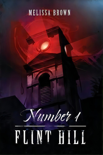 Number 1 Flint Hill, De Melissa Brown. Editorial Overarch Publishing, Tapa Blanda En Inglés
