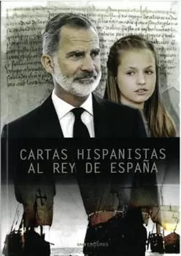 Cartas Hispanistas Al Rey De España - Barraycoa, Javier  - *
