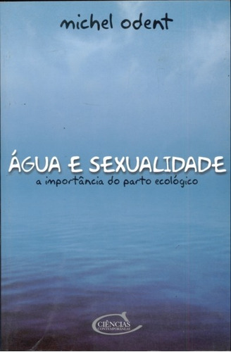 Agua E Sexualidade A Importancia Do Parto Ecologico