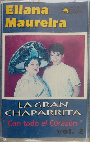 Cassette De Eliana Maureira La Gran Chaparita Vol.2 (825