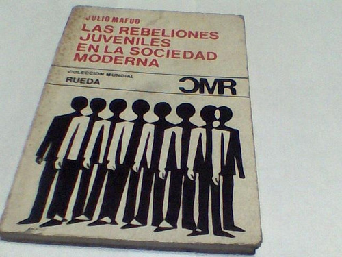 Julio Mafud - Rebeliones Juveniles Sociedad Moderna (c253)