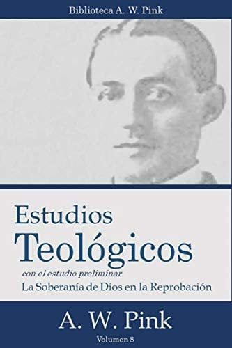 Libro Estudios Teológicos (biblioteca A.w. Pink) (spanish Ed