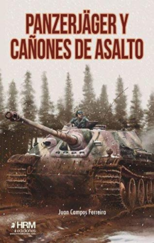 Panzerjager Y Canones De Asalto - Campos Ferreira Juan