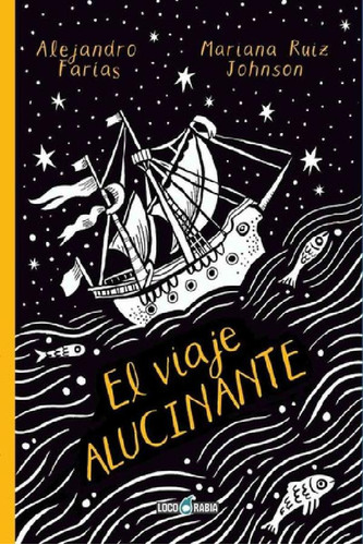 El Viaje Alucinante - Alejandro Farias - Loco Rabia