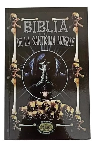 Biblia De La Santísima Muerte Antonio Galindo