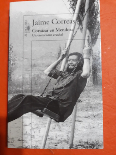 Cortazar En Mendoza - Jaime Correas